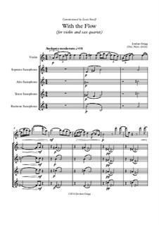 With the Flow (for violin and sax quartet): With the Flow (for violin and sax quartet) by Jordan Grigg