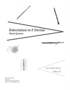 Delectation in F Dorian. Ensemble-Wind Quintet: Delectation in F Dorian. Ensemble-Wind Quintet by Dan Cutchen