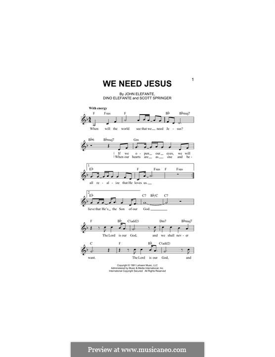 We Need Jesus: Melody line by Dino Elefante, Scott Springer