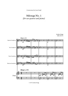 Milonga No.1 (for sax quartet and piano): Milonga No.1 (for sax quartet and piano) by Jordan Grigg