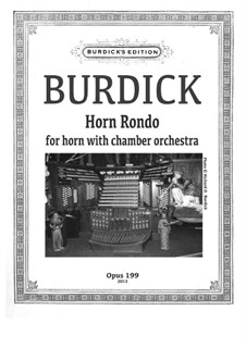 Horn Rondo, for horn and chamber orchestra, Op.199: Horn Rondo, for horn and chamber orchestra by Richard Burdick