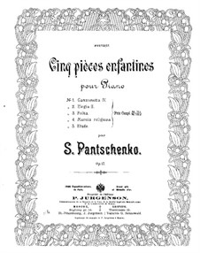 Cing pièces enfantines, Op.17: Cing pièces enfantines by Semën Panchenko