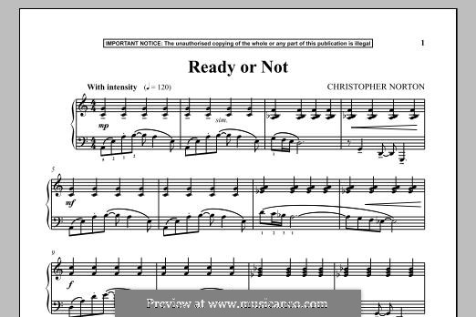 Ready or Not: For piano by Christopher Norton