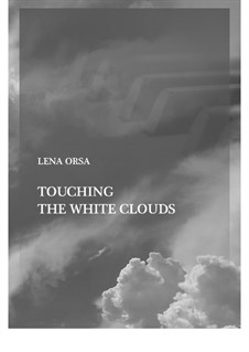 Touching the White Clouds: Touching the White Clouds by Lena Orsa