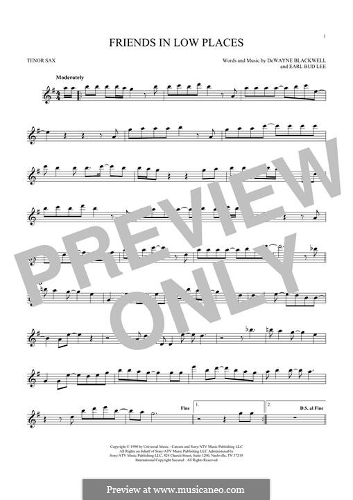 Friends in Low Places (Garth Brooks): For tenor saxophone by Dewayne Blackwell, Earl Bud Lee