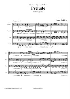 Prelude and Fugue for string quartet: Prelude and Fugue for string quartet by Hans Bakker