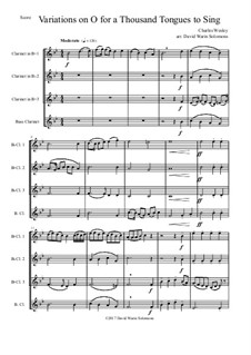 O for a thousand tongues to sing: Variations, for clarinet quartet (3 clarinets and 1 bass clarinet) by Charles Wesley, Jr.