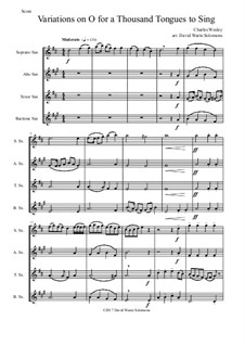 O for a thousand tongues to sing: Variations, for saxophone quartet by Charles Wesley, Jr.