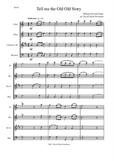 7 Songs of Glory for wind quartet: Tell me the old old story by Robert Lowry, William Howard Doane, Charles Wesley, Jr., William Batchelder Bradbury, Charles Hutchinson Gabriel, Edwin Othello Excell, Daniel B. Towner