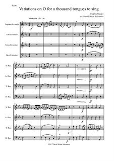 O for a thousand tongues to sing: Variations, for recorder quartet by Charles Wesley, Jr.