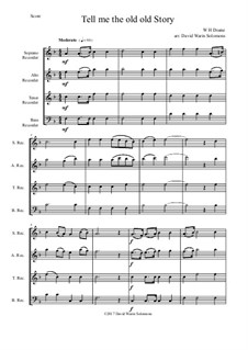 7 Songs of Glory for recorder quartet: Tell me the old old story by Robert Lowry, William Howard Doane, Charles Wesley, Jr., William Batchelder Bradbury, Charles Hutchinson Gabriel, Edwin Othello Excell, D. B. Towner
