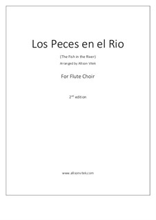 Los Peces en el Rio: for Flute Choir: Los Peces en el Rio: for Flute Choir by Unknown (works before 1850)
