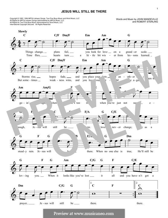 Jesus Will Still Be There (Point of Grace): Melody line by John Mandeville, Robert Sterling
