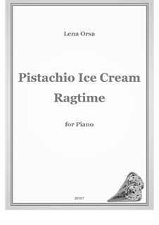 Pistachio Ice Cream Ragtime: For piano by Lena Orsa