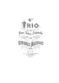 Piano Trio No.6 in B Flat Major, Op.60: Full score by Georges Mathias
