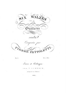 Six Waltzes for Guitar, Op.1: Six Waltzes for Guitar by Pietro Pettoletti