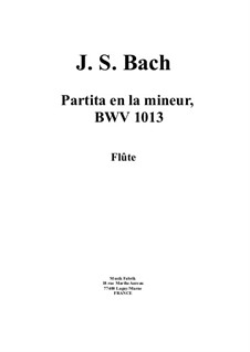 Partita for Flute in A Minor, BWV 1013: For a single performer by Johann Sebastian Bach