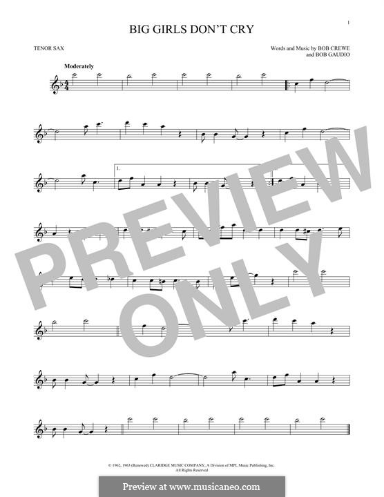 Big Girls Don't Cry (Frankie Valli and The Four Seasons): For tenor saxophone by Bob Crewe, Bob Gaudio