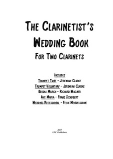 Wedding Book: For two clarinets by Franz Schubert, Felix Mendelssohn-Bartholdy, Richard Wagner, Jeremiah Clarke