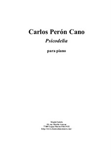 Psicodelia for piano: Psicodelia for piano by Carlos Peron Cano