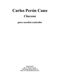 Chacona for solo alto saxophone: Chacona for solo alto saxophone by Carlos Peron Cano