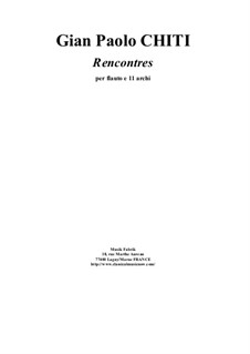 Rencontres for solo flute and eleven strings: score and solo part: Rencontres for solo flute and eleven strings: score and solo part by Gian Paolo Chiti