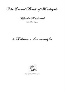 Book 2 (a cinque voci), SV 40–59: No.6 Intorno a due vermiglie. Arrangement for quintet instruments by Claudio Monteverdi