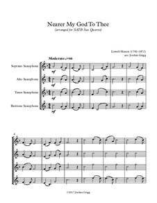 Nearer, My God, To Thee: For SATB sax quartet by Lowell Mason