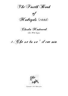 Book 4 (a cinque voci), SV 75–93: No.07 Che se tu se'il cor mio. Arrangement for quintet instruments by Claudio Monteverdi