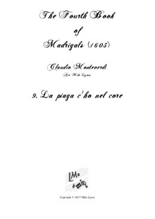 Book 4 (a cinque voci), SV 75–93: No.09 La piaga c'ho nel core. Arrangement for quintet instruments by Claudio Monteverdi
