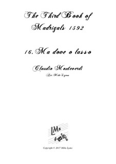 Book 3 (a cinque voci), SV 60–74: No.16 Ma Dove o Lasso. Arrangement for quintet instruments by Claudio Monteverdi