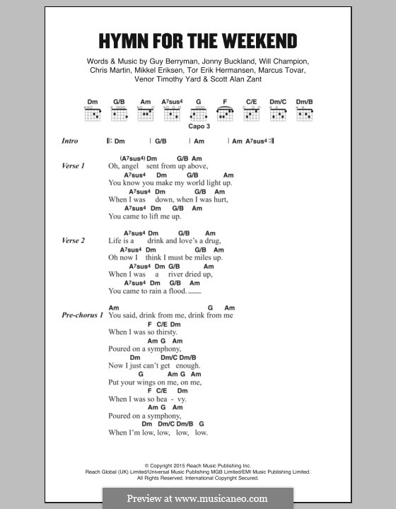 Hymn for the Weekend (Coldplay): Lyrics and chords by Chris Martin, Guy Berryman, Jonny Buckland, Mikkel Storleer Eriksen, Will Champion, Marcos Jesus Tovar, Scott Alan Zant, Venor Timothy Yard