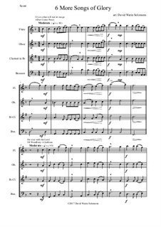 6 more Songs of Glory: For wind quartet by Samuel Webbe, Philip Paul Bliss, Albert Lister Peace, William Howard Doane, Isaac Baker Woodbury, Grant Tullar