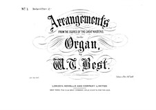 Several Arrangements from the Scores of the Great Masters for the Organ. Book 1: Several Arrangements from the Scores of the Great Masters for the Organ. Book 1 by Georg Friedrich Händel, Felix Mendelssohn-Bartholdy, Louis Spohr, Theodor Kullak, Carl Heinrich Graun, Friedrich Schneider, Carl Gottlieb Reissiger, Pietro Domenico Paradies, William Croft, Benedict Ducis, Johann Weinmann