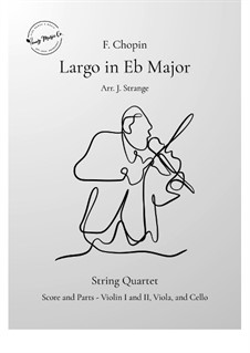 Largo in E Flat Major, B.109 KK. IVb/5: For string quartet by Frédéric Chopin