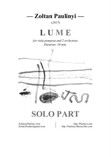 Lume for viola pomposa and 2 orchestras: Solo part by Zoltan Paulinyi