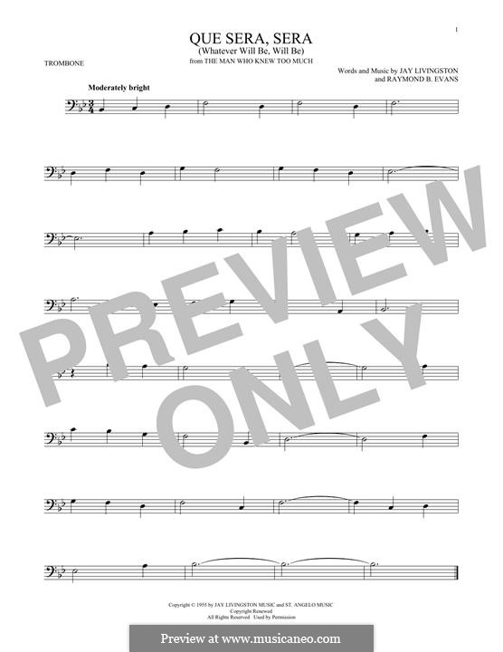 Que Sera, Sera (Whatever Will Be, Will Be): For trombone by Jay Livingston, Raymond Evans