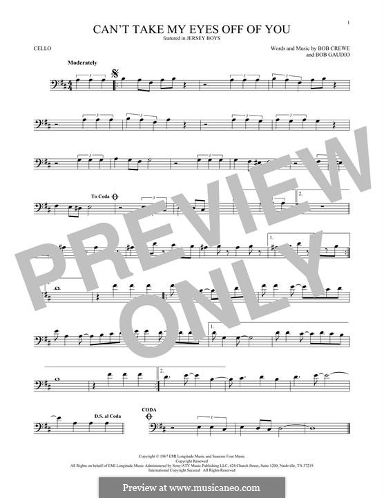 Can't Take My Eyes Off of You (Frankie Valli & The Four Seasons): For cello by Bob Crewe, Bob Gaudio