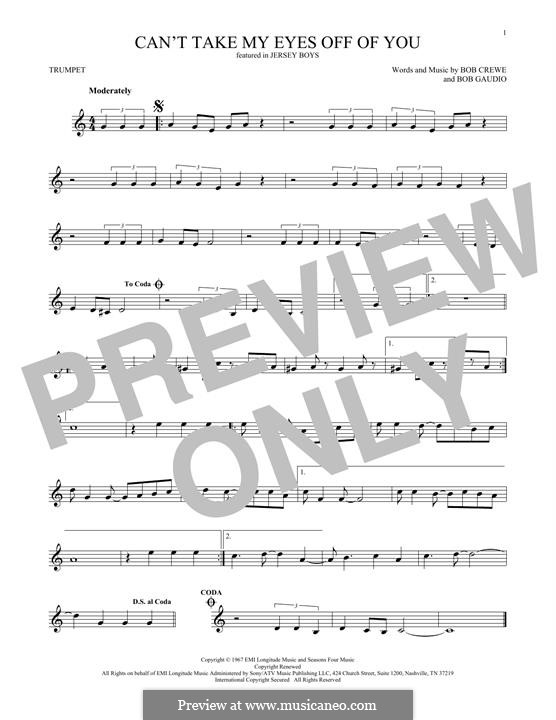 Can't Take My Eyes Off of You (Frankie Valli & The Four Seasons): For trumpet by Bob Crewe, Bob Gaudio