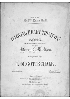 O Loving Heart, Trust On, D.106: In E Flat Major by Louis Moreau Gottschalk