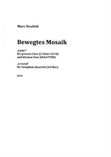 Bewegtes Mosaik - 'Licht?' für grossen Chor (2 Chöre SATB) und kleinen Chor (SSAATTBB): Bewegtes Mosaik - 'Licht?' für grossen Chor (2 Chöre SATB) und kleinen Chor (SSAATTBB) by Marc Neufeld