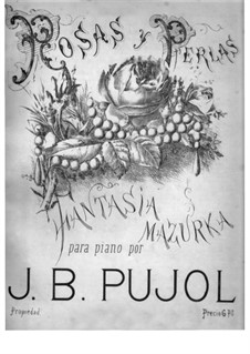 Rosas y Perlas. Fantasia-Mazurka: Rosas y Perlas. Fantasia-Mazurka by Joan Baptista Pujol