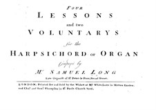 Four Lessons for Harpsichord or Organ: Four Lessons for Harpsichord or Organ by Samuel Long