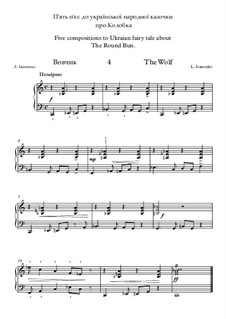 Five compositions to Ukrainen fairy tale about The Round Bun, Op.4 No.9: No.4 The Wolf by Larysa Ivanenko