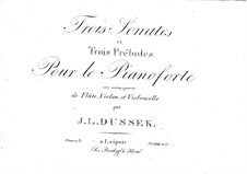 Three Sonatas and Three Preludes, Op.31: Complete set, Craw 132-137 by Jan Ladislav Dussek