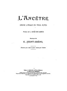 L'ancêtre (The Ancestor): Piano-vocal score by Camille Saint-Saëns