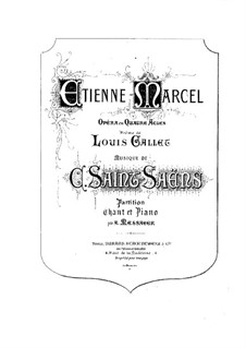 Etienne Marcel: Piano-vocal score by Camille Saint-Saëns