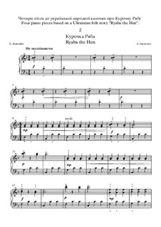 Four piano pieces based on a Ukrainian folk story 'Ryaba the Hen', Op.4 No.11: No.2 Ryaba the Hen by Larysa Ivanenko