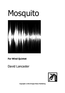 Mosquito - for wind quintet: Mosquito - for wind quintet by David Lancaster