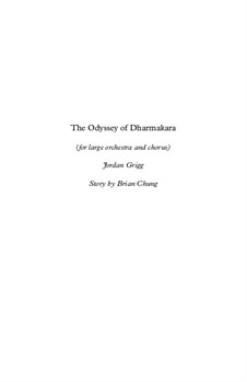 The Odyssey of Dharmakara (for large orchestra and chorus): The Odyssey of Dharmakara (for large orchestra and chorus) by Jordan Grigg